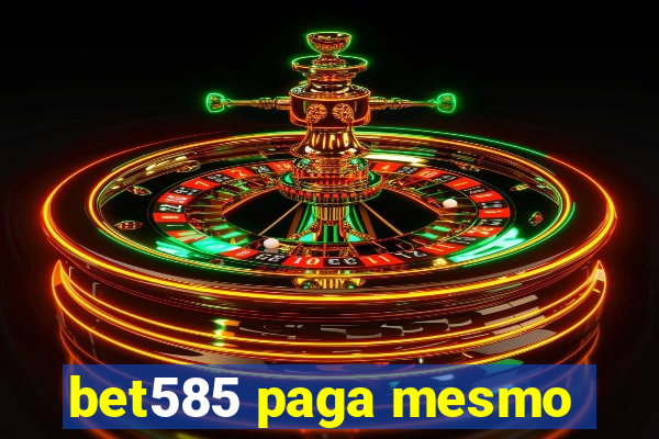 bet585 paga mesmo